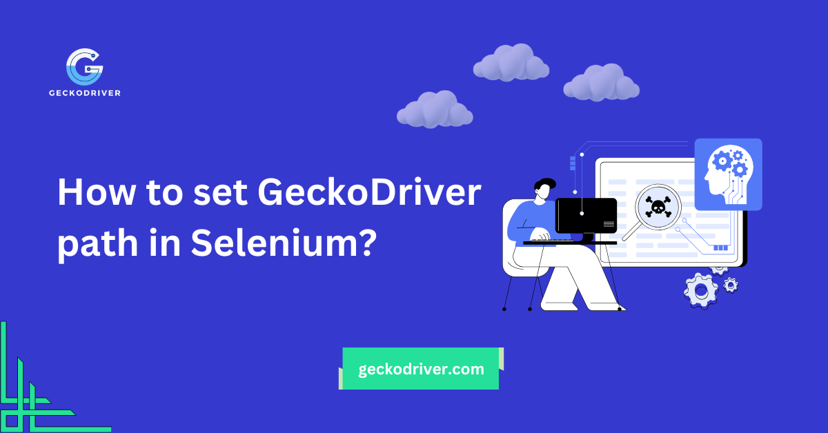 Set GeckoDriver Path in Selenium | Easy Guide