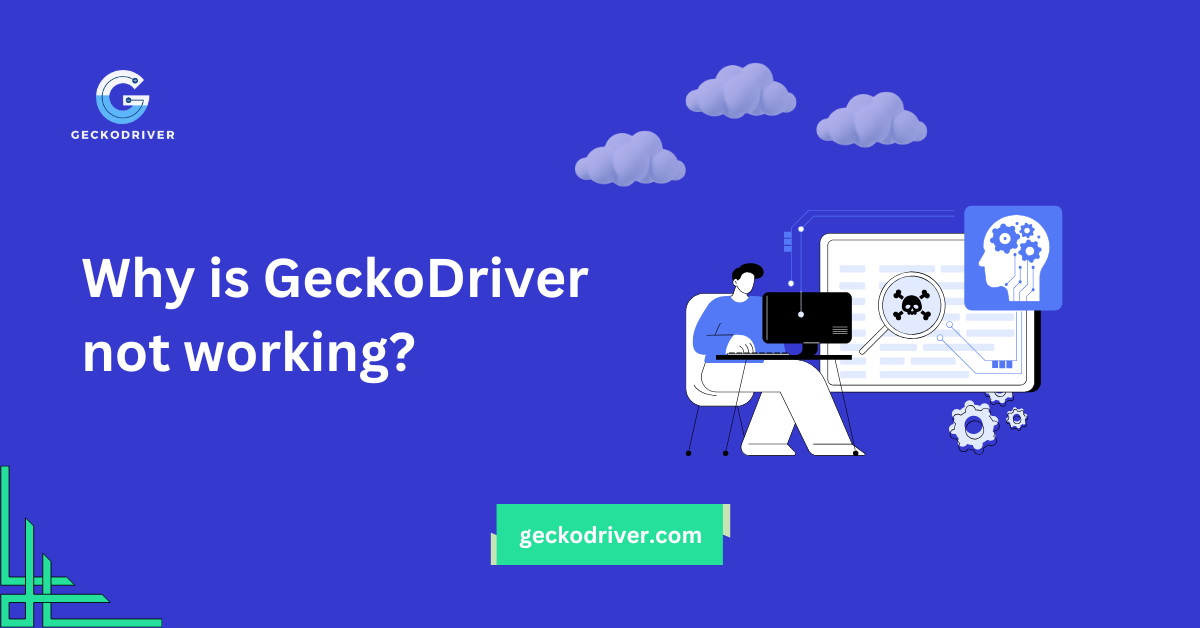 GeckoDriver Not Working? Quick Fixes & Solutions
