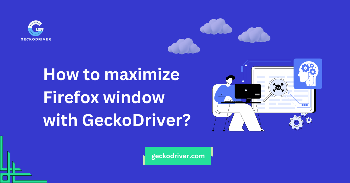 How to maximize Firefox window with GeckoDriver