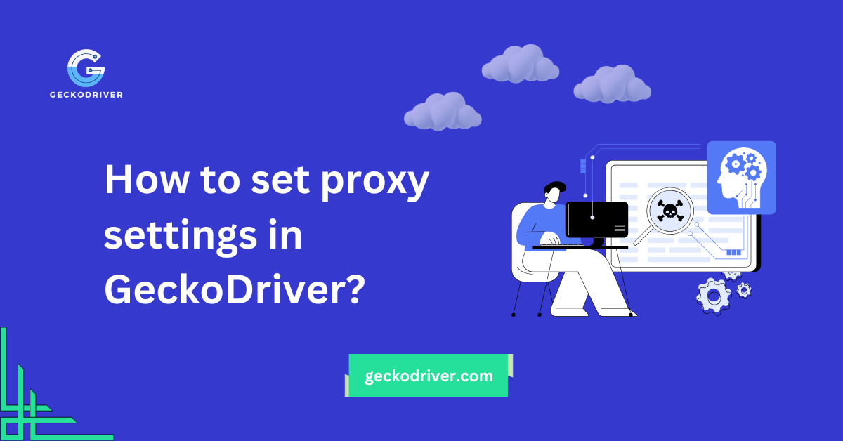 How to set proxy settings in GeckoDriver