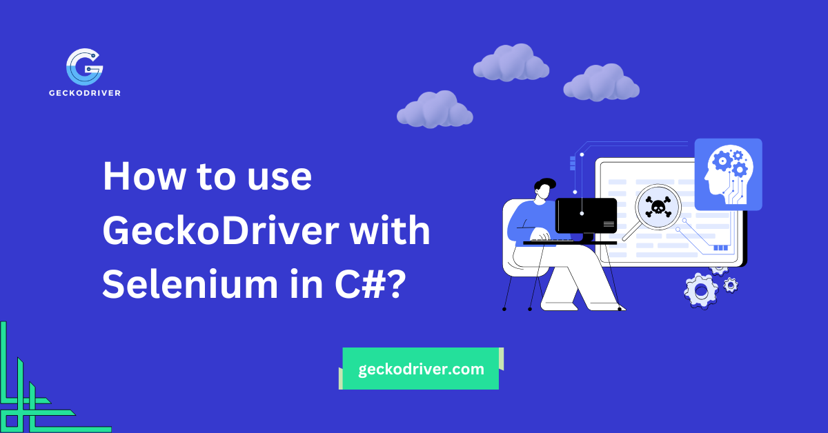 How to use GeckoDriver with Selenium in C#