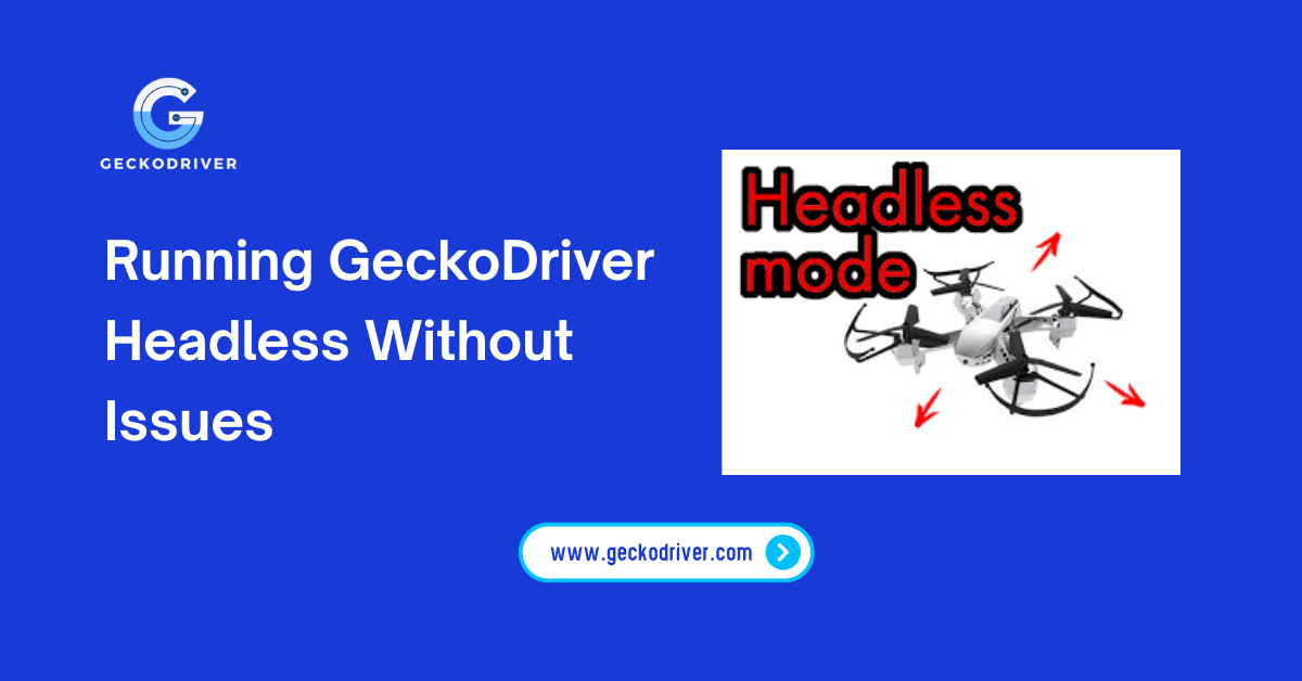 Running GeckoDriver Headless Without Issues
