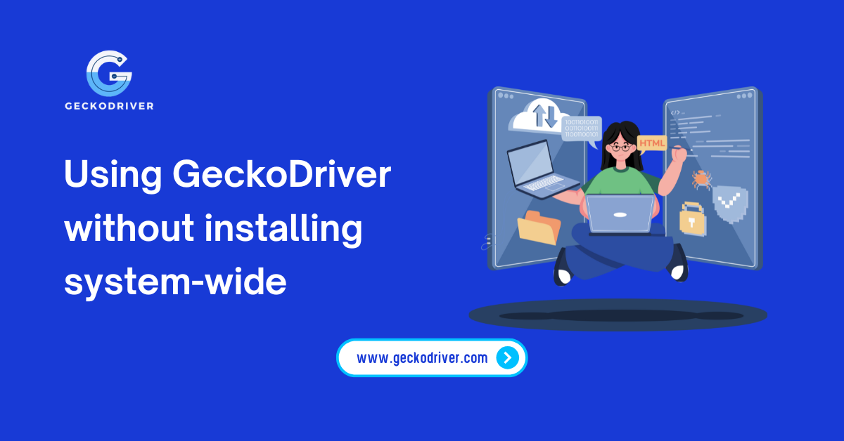 Using GeckoDriver without installing system-wide